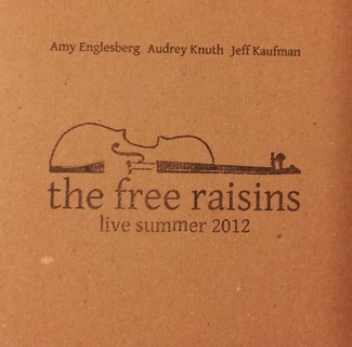 The Free Raisins: Live Summer 2012